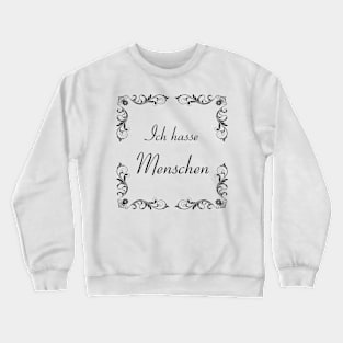 Schnoerkel - Ich hasse Menschen Crewneck Sweatshirt